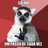 CALMAUM PASSO DE CADA VEZ 