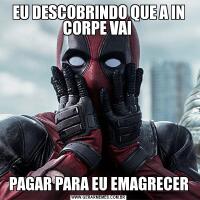 EU DESCOBRINDO QUE A IN CORPE VAI PAGAR PARA EU EMAGRECER