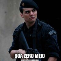 BOA ZERO MEIO 