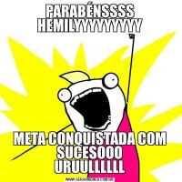 PARABÉNSSSS HEMILYYYYYYYYYMETA CONQUISTADA COM SUCESOOO
URUULLLLLL