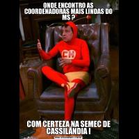 ONDE ENCONTRO AS COORDENADORAS MAIS LINDAS DO MS ?COM CERTEZA NA SEMEC DE CASSILÂNDIA !
