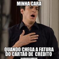 MINHA CARAQUANDO CHEGA A FATURA DO CARTÃO DE  CRÉDITO 