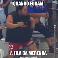 QUANDO FURAM A FILA DA MERENDA