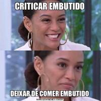 CRITICAR EMBUTIDODEIXAR DE COMER EMBUTIDO