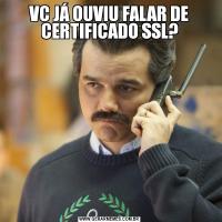 VC JÁ OUVIU FALAR DE CERTIFICADO SSL?