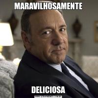MARAVILHOSAMENTEDELICIOSA