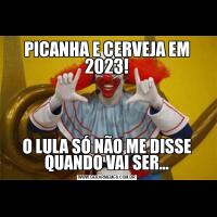 PICANHA E CERVEJA EM 2023!O LULA SÓ NÃO ME DISSE QUANDO VAI SER...