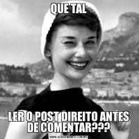 QUE TALLER O POST DIREITO ANTES DE COMENTAR???
