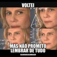 VOLTEIMAS NÃO PROMETO LEMBRAR DE TUDO