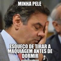 MINHA PELE ESQUEÇO DE TIRAR A MAQUIAGEM ANTES DE DORMIR