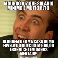 MOURÃO DIZ QUE SALÁRIO MINIMO É MUITO ALTO ALUGUEM DE UMA CASA NUMA FAVELA DO RIO CUSTA 600,00 ESSE VICE TEM DANOS MENTAIS?