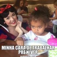 MINHA CARA DE TRABALHAR PRÉ NIVER