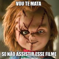 VOU TE MATA SE NÃO ASSISTIR ESSE FILME