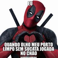     EUQUANDO OLHO MEU PORTO LIMPO SEM SUCATA JOGADA NO CHÃO