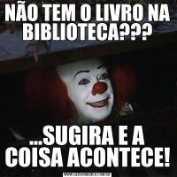 NÃO TEM O LIVRO NA BIBLIOTECA???...SUGIRA E A COISA ACONTECE!