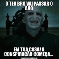 O TEU BRO VAI PASSAR O ANOEM TUA CASA! A CONSPIRAÇÃO COMEÇA... 