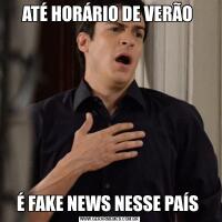 ATÉ HORÁRIO DE VERÃO É FAKE NEWS NESSE PAÍS 