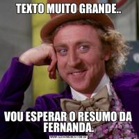 TEXTO MUITO GRANDE..VOU ESPERAR O RESUMO DA FERNANDA.