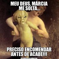 MEU DEUS, MÁRCIA
 ME SOLTA...PRECISO ENCOMENDAR ANTES DE ACABE!!!