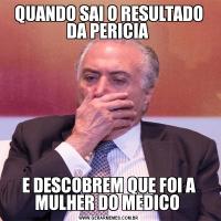 QUANDO SAI O RESULTADO DA PERICIA E DESCOBREM QUE FOI A MULHER DO MEDICO 