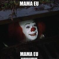 MAMA EUMAMA EU