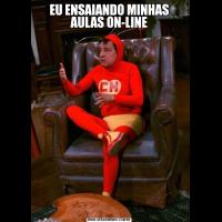 EU ENSAIANDO MINHAS AULAS ON-LINE
