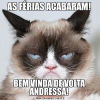 AS FÉRIAS ACABARAM!BEM VINDA DE VOLTA ANDRESSA!