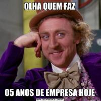 OLHA QUEM FAZ05 ANOS DE EMPRESA HOJE