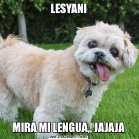 LESYANIMIRA MI LENGUA,, JAJAJA