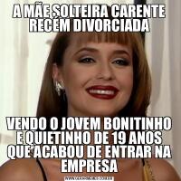 A MÃE SOLTEIRA CARENTE RECÉM DIVORCIADAVENDO O JOVEM BONITINHO E QUIETINHO DE 19 ANOS QUE ACABOU DE ENTRAR NA EMPRESA