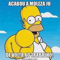 ACABOU A MOLEZA JUDE VOLTA AO TRABALHO!