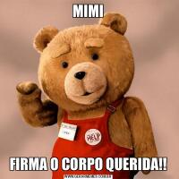 MIMIFIRMA O CORPO QUERIDA!!
