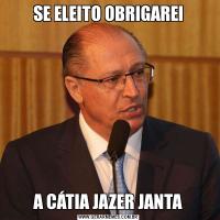 SE ELEITO OBRIGAREIA CÁTIA JAZER JANTA