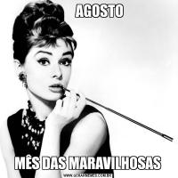          AGOSTOMÊS DAS MARAVILHOSAS