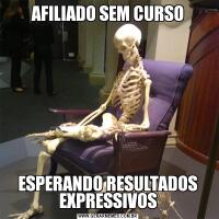 AFILIADO SEM CURSOESPERANDO RESULTADOS EXPRESSIVOS