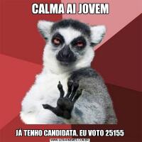 CALMA AI JOVEMJÁ TENHO CANDIDATA, EU VOTO 25155