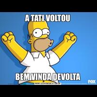 A TATI VOLTOUBEM VINDA DEVOLTA