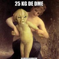 25 KG DE DME