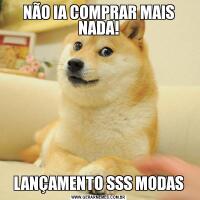 NÃO IA COMPRAR MAIS NADA!LANÇAMENTO SSS MODAS