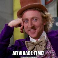 ATIVIDADE TIME!