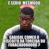 É SÉRIO, MESMOOOGABIGOL COMEU O BISCOITO DA TORCIDA DO FURACÃOOOOOOO ?