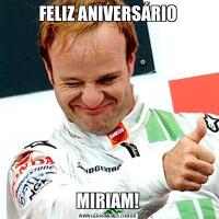FELIZ ANIVERSÁRIOMIRIAM!