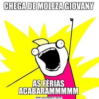 CHEGA DE MOLEZA GIOVANYAS FÉRIAS ACABARAMMMMM