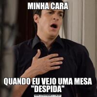 MINHA CARAQUANDO EU VEJO UMA MESA 