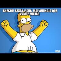 CHEGOU  SEXTA  E SUA  MAE ANUNCIA QUE VAMOS VIAJAR EU;