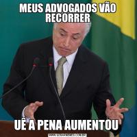 MEUS ADVOGADOS VÃO RECORRERUÊ A PENA AUMENTOU 