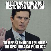 ALERTA DE MENINO QUE VESTE ROSA ACIONADOTA REPREENDIDO EM NOME DA SEGUNRAÇA PÚBLICA
