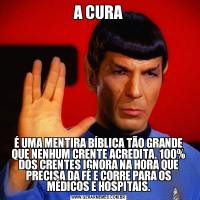 A CURA
É UMA MENTIRA BÍBLICA TÃO GRANDE QUE NENHUM CRENTE ACREDITA. 100% DOS CRENTES IGNORA NA HORA QUE PRECISA DA FÉ E CORRE PARA OS MÉDICOS E HOSPITAIS.