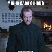 MINHA CARA OLHADO