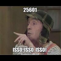 25601ISSO, ISSO, ISSO! 